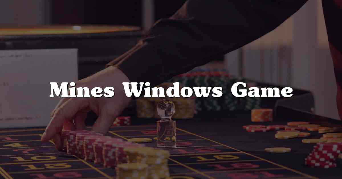 Mines Windows Game