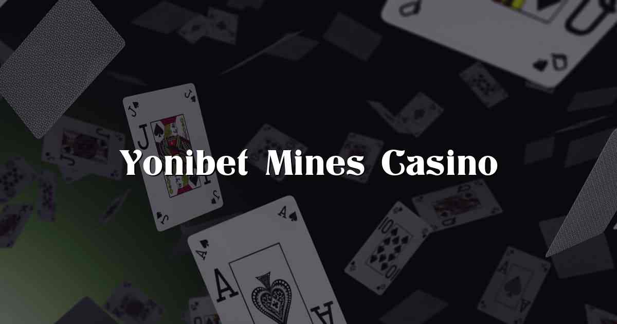 Yonibet Mines Casino