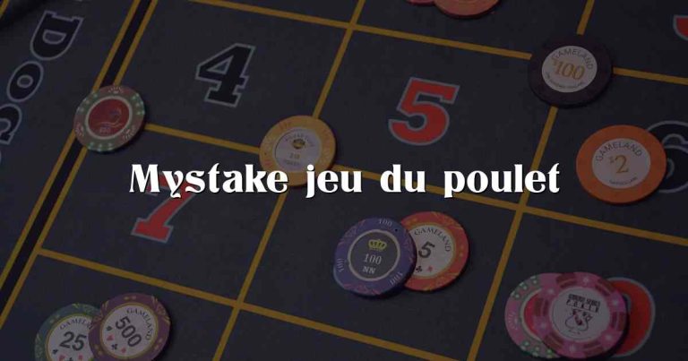 Divertissement dans dinde Comment my stake chicken jouer au Mystake chicken? Techniques