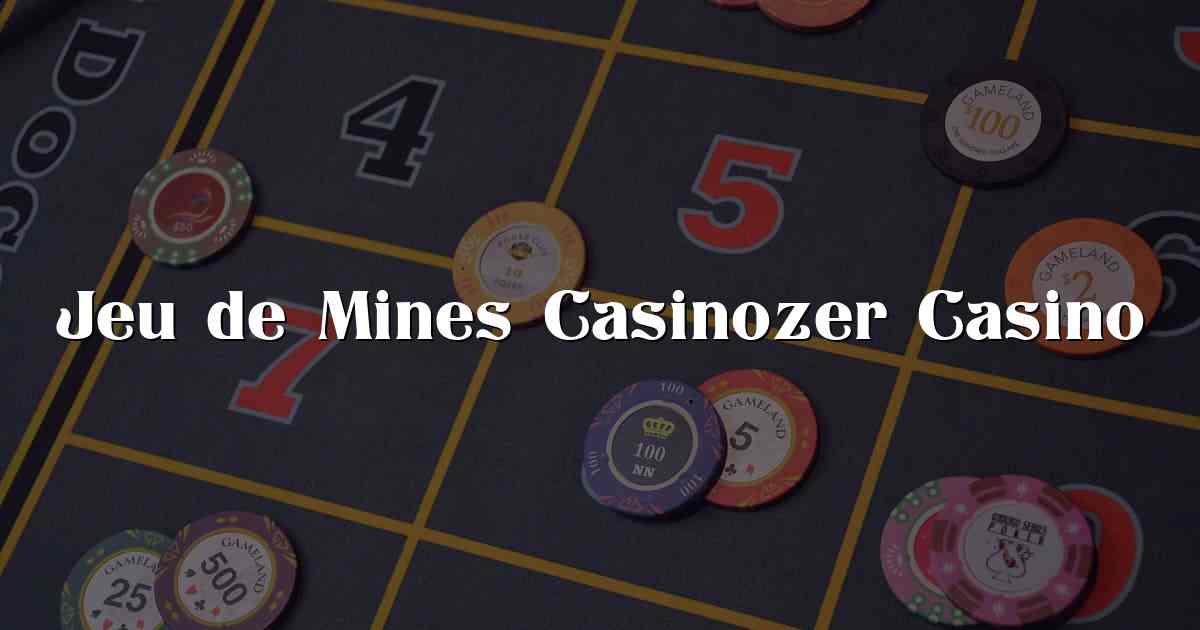 Jeu de Mines Casinozer Casino