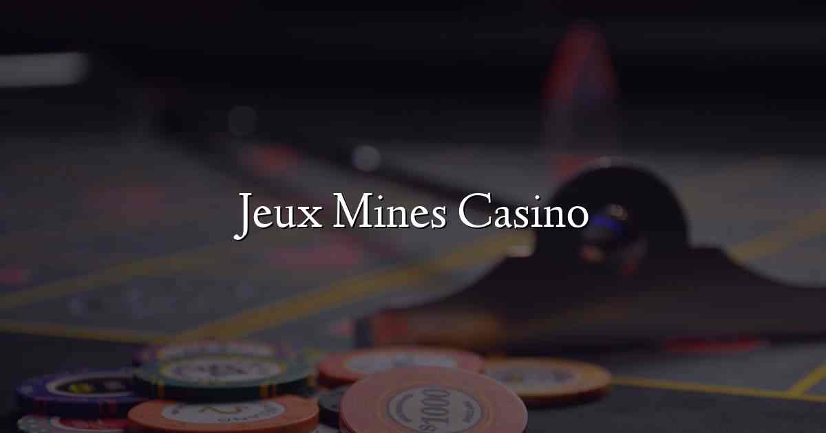 Jeux Mines Casino