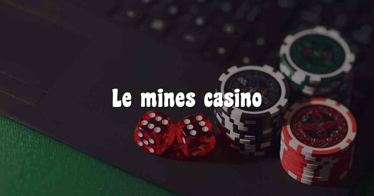 Le mines casino