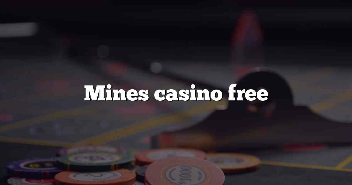 Mines casino free