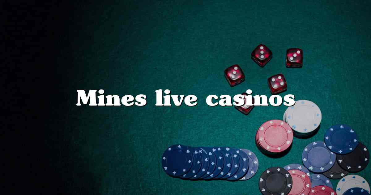 Mines live casinos