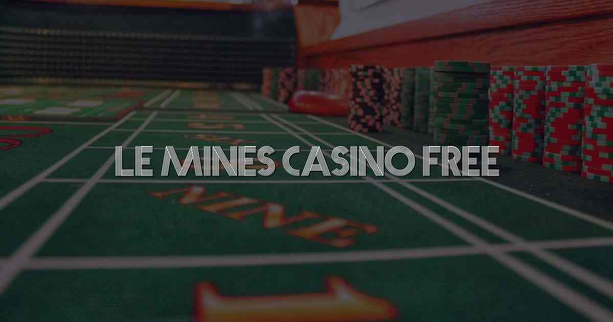 Le mines casino free